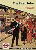 The First Tube - The Story of the Northern Line by HORNE, Mike & BAYMAN, Bob 
